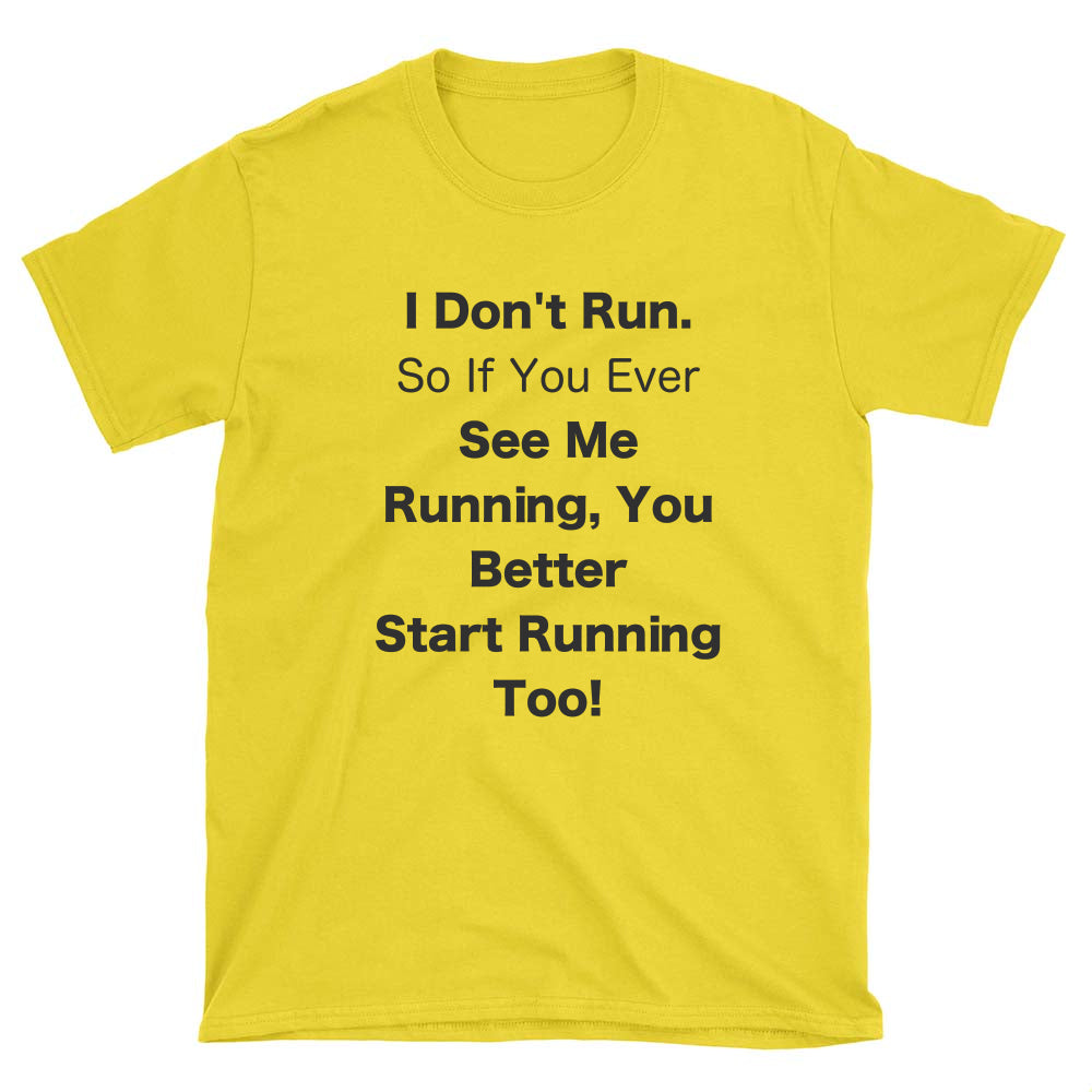 I Don't Run - Unisex T-Shirt - buy epic deals