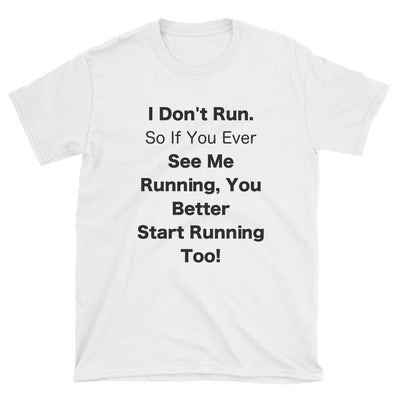 I Don't Run - Unisex T-Shirt - buy epic deals