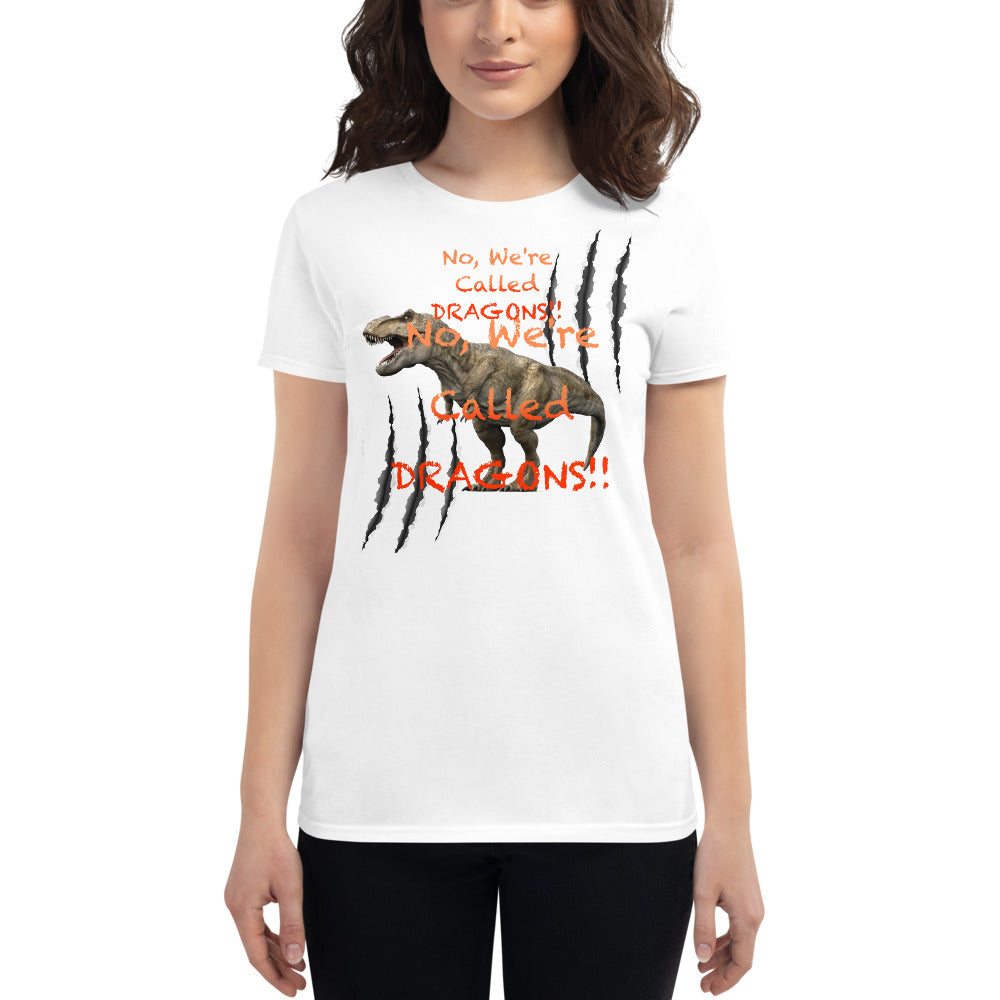 NO WE'RE CALLED DRAGONS WOMEN'S SHORT SLEEVE T-SHIRT